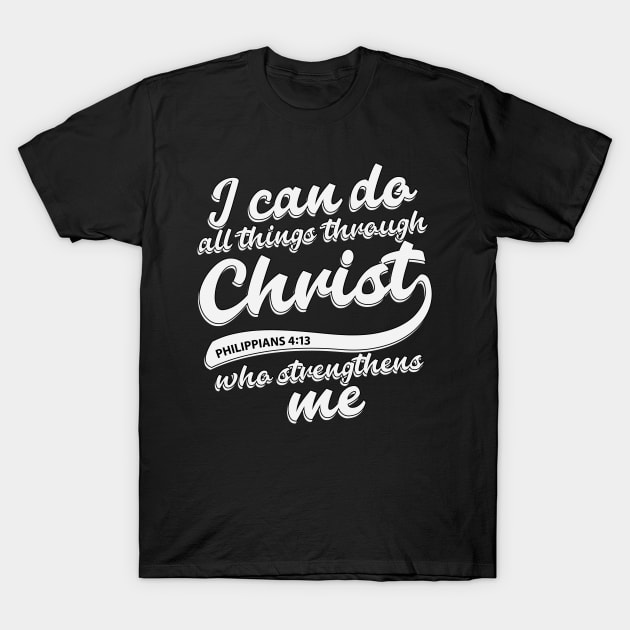 PHIL 4:13 - BIBLE VERSE (FAMOUS) WHITE VERSION T-Shirt by Obedience │Exalted Apparel